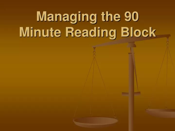 managing the 90 minute reading block