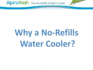 Why a No-Refills Water Cooler?