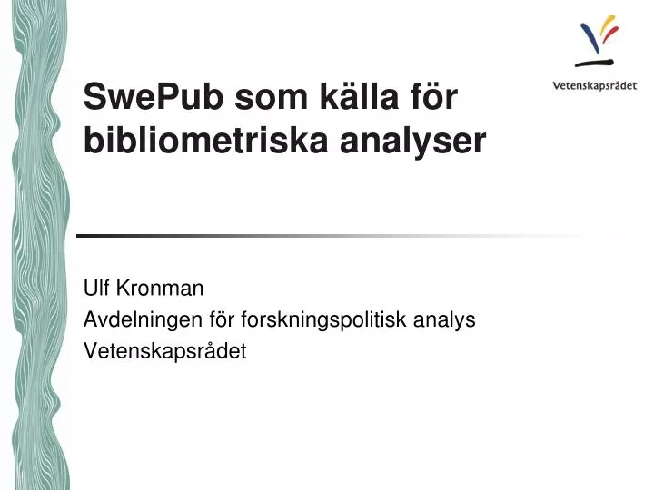 swepub som k lla f r bibliometriska analyser