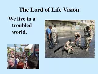 The Lord of Life Vision