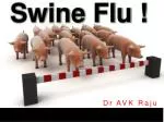 Swine Flu !