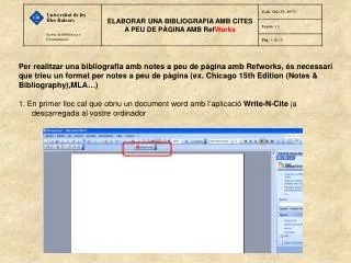 Per realitzar una bibliografia amb notes a peu de pàgina amb Refworks, és necessari
