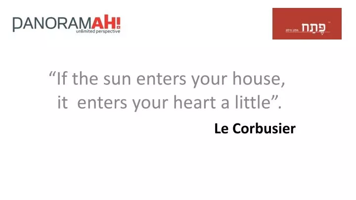 if the sun enters your house it enters your heart a little