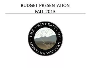 BUDGET PRESENTATION FALL 2013