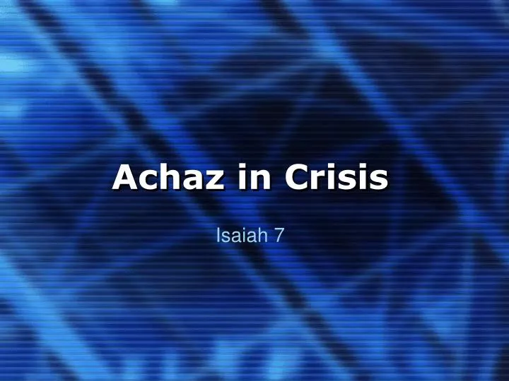 achaz in crisis