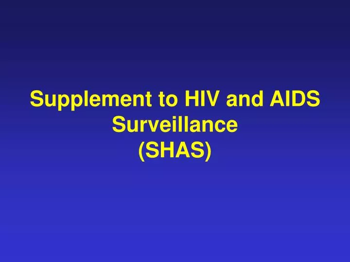 supplement to hiv and aids surveillance shas