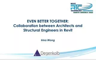 EVEN BETTER TOGETHER: Collaboration between Architects and Structural Engineers in Revit
