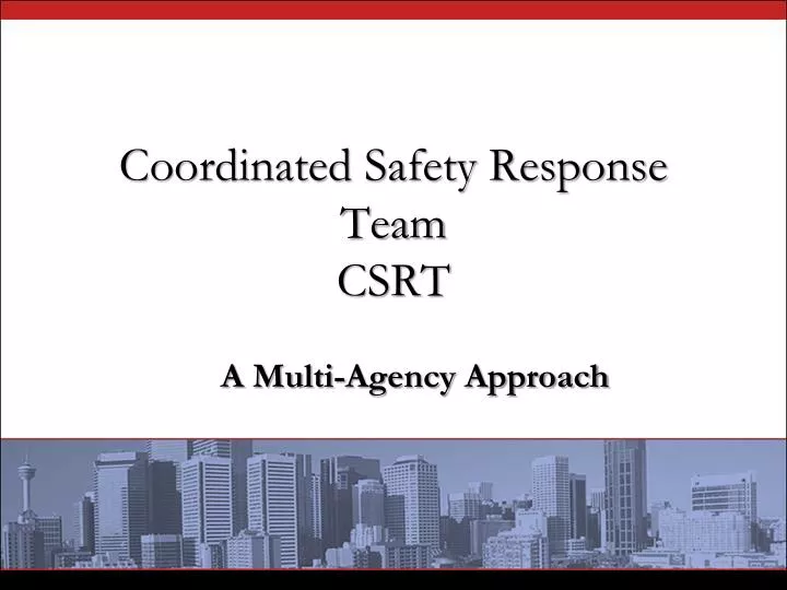 coordinated safety response team csrt