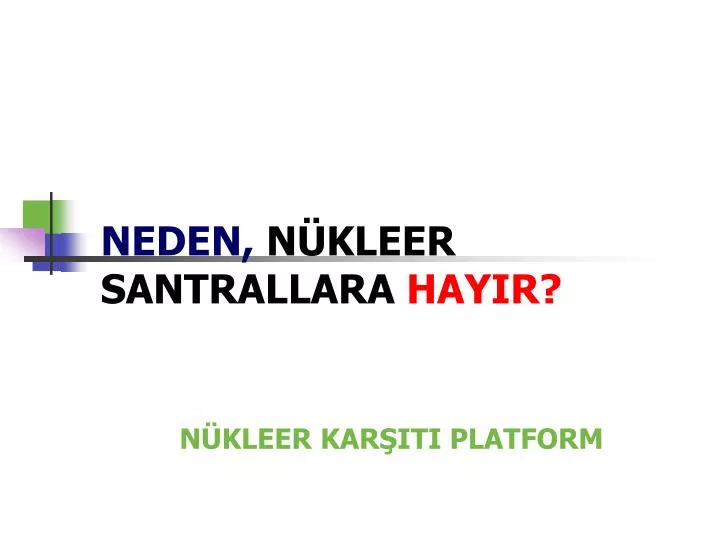 neden n kleer santrallara hayir