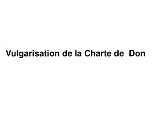 vulgarisation de la charte de don