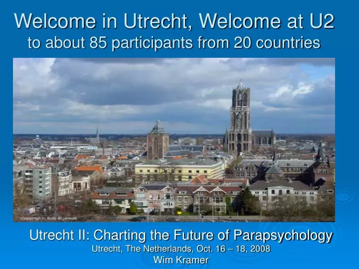 welcome in utrecht welcome at u2 to about 85 participants from 20 countries