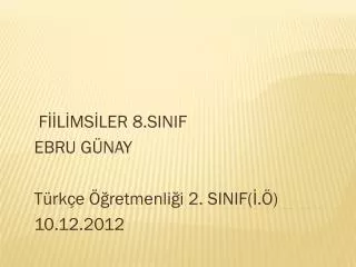 f l ms ler 8 sinif ebru g nay t rk e retmenli i 2 sinif 10 12 2012