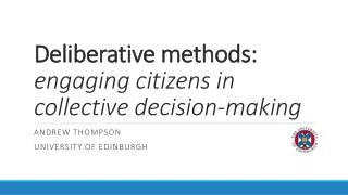 Deliberative methods: engaging citizens in collective decision-making