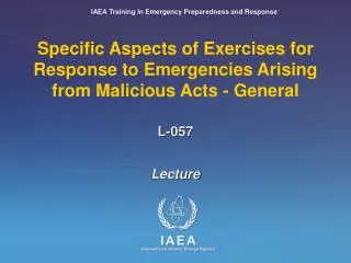 Specific Aspects of Exercises for Response to Emergencies Arising from Malicious Acts - General
