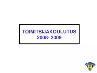 toimitsijakoulutus 2008 2009