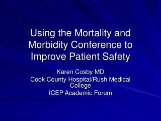 Using the Mortality and Morbidity Conference to Improve Patient Safety