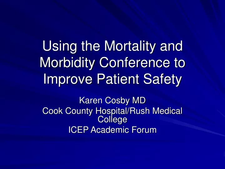 using the mortality and morbidity conference to improve patient safety