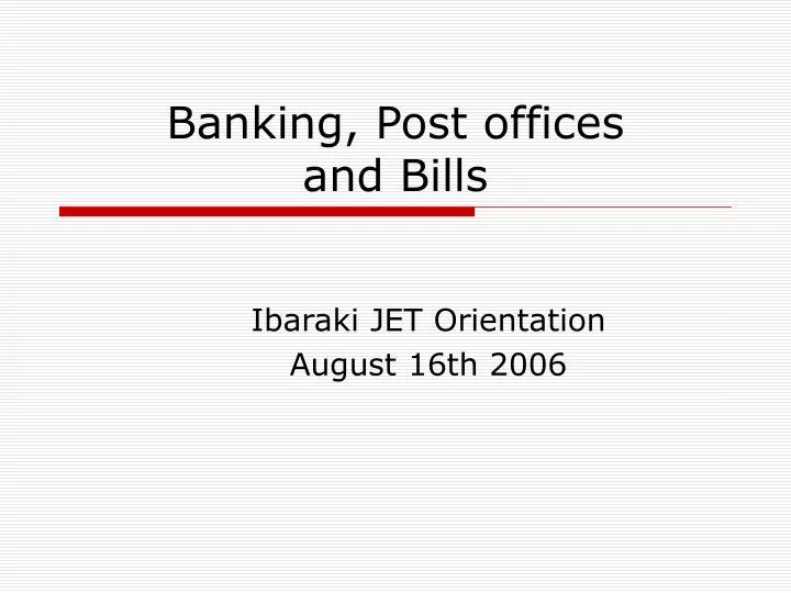 banking post offices and bills