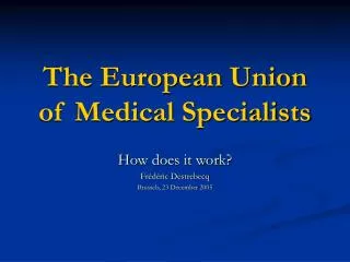 The European Union of Medical Specialists