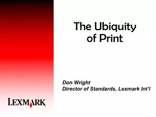 The Ubiquity of Print