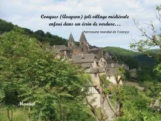 conques aveyron joli village m di vale enfoui dans un crin de verdure