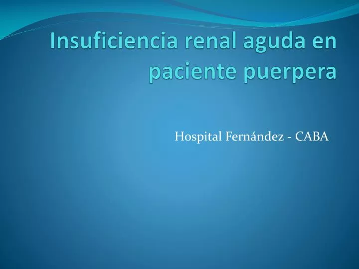 insuficiencia renal aguda en paciente puerpera