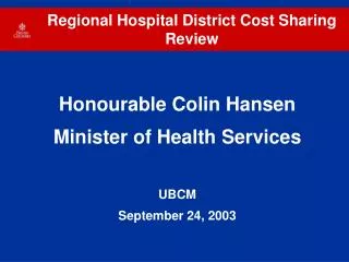 Honourable Colin Hansen Minister of Health Services UBCM September 24, 2003