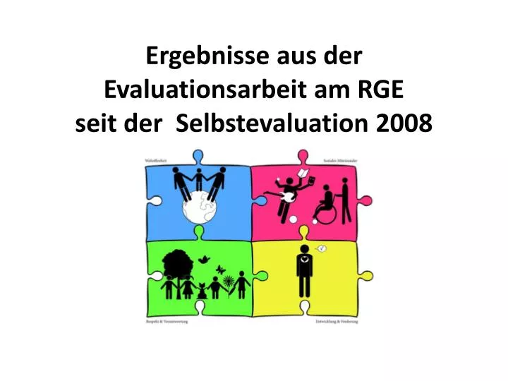 ergebnisse aus der evaluationsarbeit am rge seit der selbstevaluation 2008