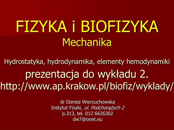 dr dorota wierzuchowska instytut fizyki ul podchor ych 2 p 313 tel 012 6626302 dw7@onet eu