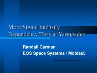 More Signal Intensity Dependency Tests at Yarragadee