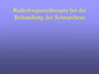 Radiofrequenztherapie bei der Behandlung des Schnarchens