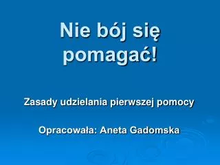 nie b j si pomaga