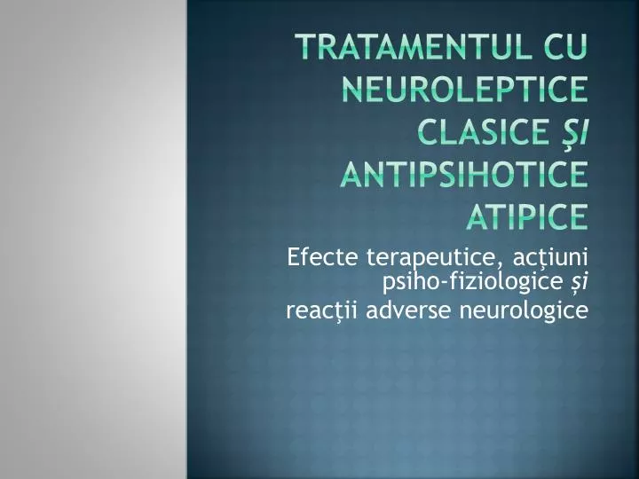 tratamentul cu n euroleptice clasice i antipsihotice atipice
