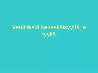 ven l ist kekseli isyytt ja tyyli