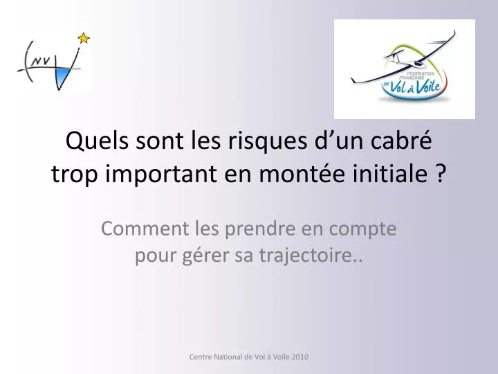 quels sont les risques d un cabr trop important en mont e initiale