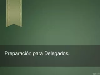preparaci n para delegados
