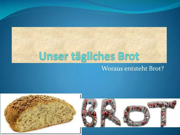 unser t gliches brot