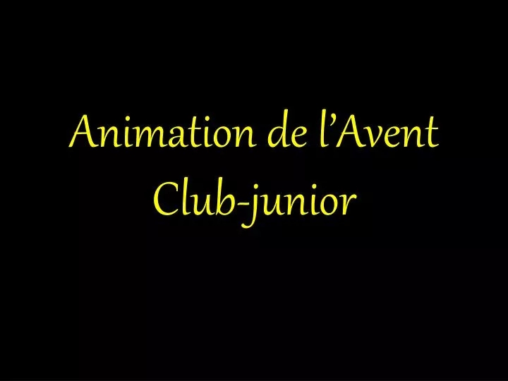 animation de l avent club junior