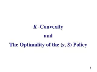 K ? Convexity and The Optimality of the ( s , S ) Policy