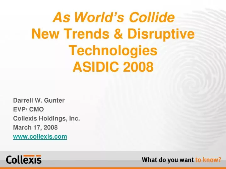 as world s collide new trends disruptive technologies asidic 2008