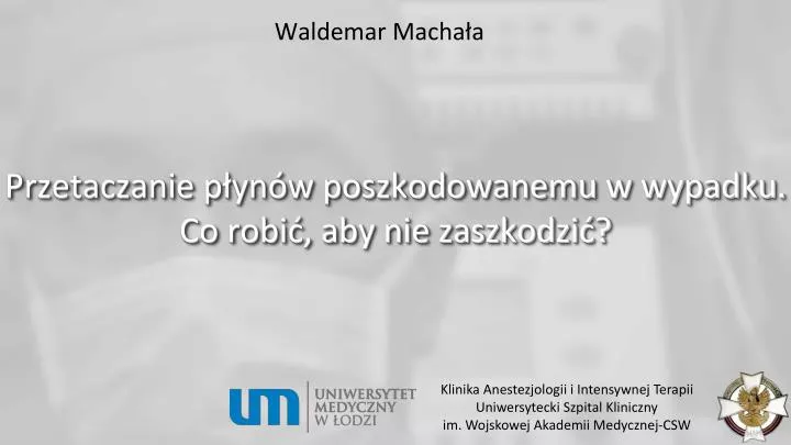 przetaczanie p yn w poszkodowanemu w wypadku co robi aby nie zaszkodzi