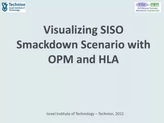 Visualizing SISO Smackdown Scenario with OPM and HLA