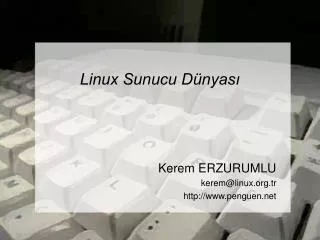 kerem erzurumlu kerem@linux org tr http www penguen net