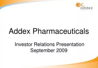 Addex Pharmaceuticals Investor Relations Presentation September 2009