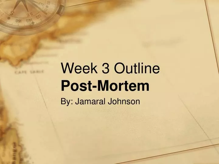 week 3 outline post mortem