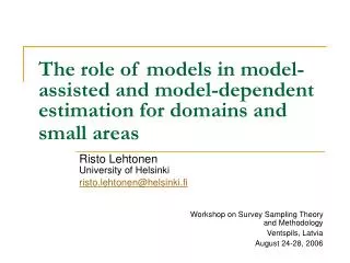 The role of models in model-assisted and model-dependent estimation for domains and small areas