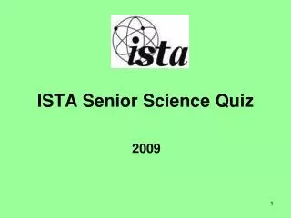 ISTA Senior Science Quiz