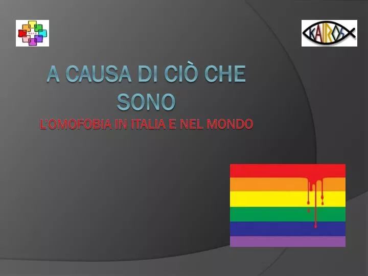 a causa di ci che sono l omofobia in italia e nel mondo