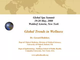 Global Spa Summit 19-20 May, 2008 Waldorf Astoria, New York Global Trends in Wellness
