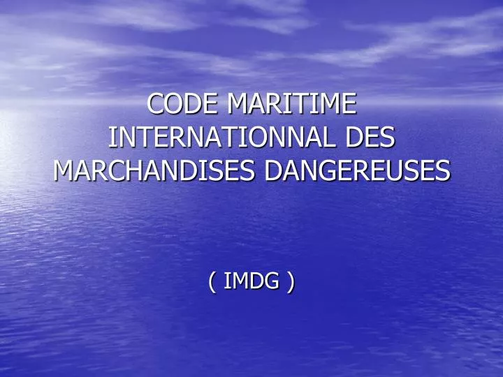 code maritime internationnal des marchandises dangereuses